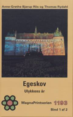 Egeskov - ulykkens år. Bind 1 (Stor skrift)