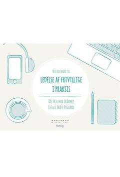 Nye redskaber til ledelse af frivillige i praksis