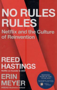 No rules rules : Netflix and the culture of reinvention