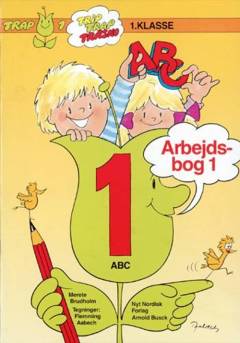 Trap : 1. klasse. Arbejdsbog. Bind 1, ABC