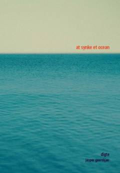 At synke et ocean : digte