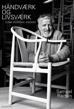 Håndværk og livsværk : Ejnar Pedersen - snedker