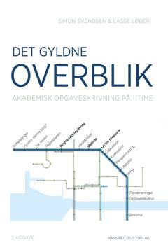 Det gyldne overblik : akademisk opgaveskrivning på en time