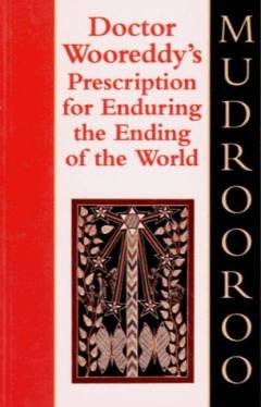 Doctor Wooreddy's prescription for enduring the ending of the world