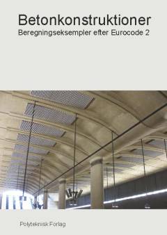 Betonkonstruktioner : beregningseksempler efter eurocode 2