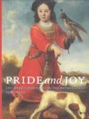 Pride and joy : children's portraits in the Netherlands 1500-1700
