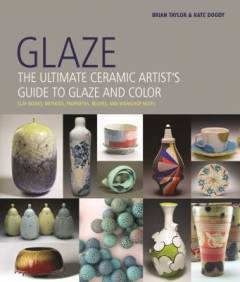 Glaze : the ultimate ceramic artistś guide to glaze and color