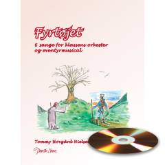 Fyrtøjet : 6 sange for klassens orkester og eventyrmusical