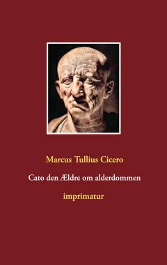 Cato den Ældre : om Alderdommen