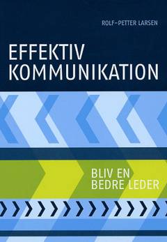 Effektiv kommunikation : bliv en bedre leder