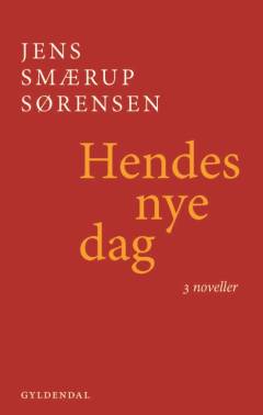 Hendes nye dag : 3 noveller