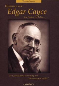 Historien om Edgar Cayce : der findes en kilde - : den fantastiske beretning om "Den sovende profet"