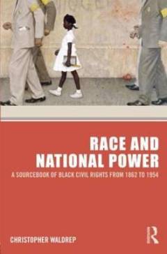 Race and national power : a sourcebook of black civil rights from 1862 to 1954