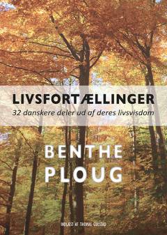 Livsfortællinger : 32 danskere deler ud af deres livsvisdom