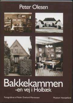 Bakkekammen : en vej i Holbæk skabt af arkitekterne Ivar Bentsen og Marius Pedersen