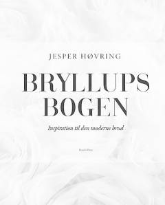 Bryllupsbogen : inspiration til den moderne brud