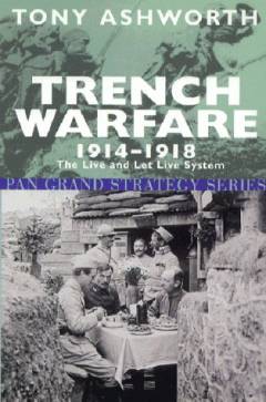 Trench warfare 1914-18 : the live and let live system