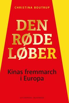 Den røde løber : Kinas fremmarch i Europa
