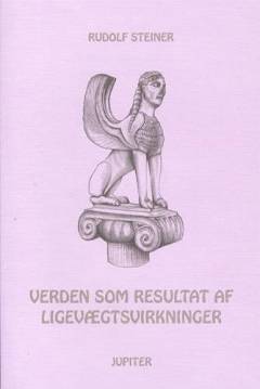 Verden som resultat af ligevægtsvirkninger : 3 foredrag holdt i Dornach 20., 21. og 22. november 1914