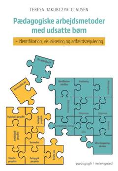 Pædagogiske arbejdsmetoder med udsatte børn : identifikation, visualisering og adfærdsregulering