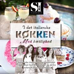 I det italienske køkken med kærlighed : italienske traditioner og kreativitet i køkkenet hos fire kvinder og deres italiensk-danske familier