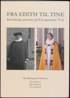 Fra Edith til Tine : kvindelige præster på Fyn gennem 75 år