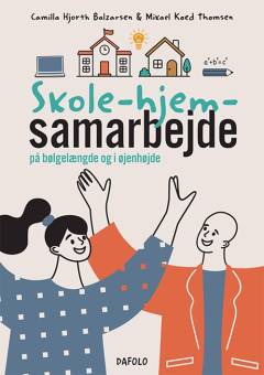 Skole-hjem-samarbejde : på bølgelængde og i øjenhøjde