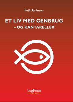 Et liv med genbrug - og kantareller