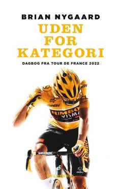 Uden for kategori : dagbog fra Tour de France 2022