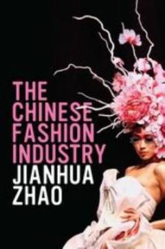 The Chinese fashion industry : an ethnographic approach