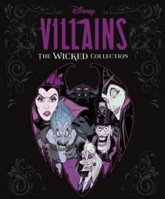 Disney villains : the wicked collection