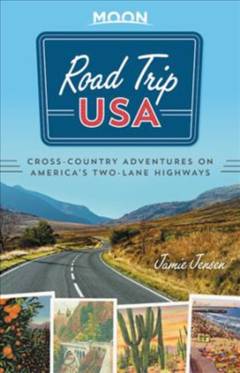 Road trip USA : cross-country adventures on America's two-lane highways