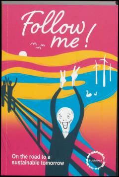 Follow me! : on the road to a sustainable tomorrow