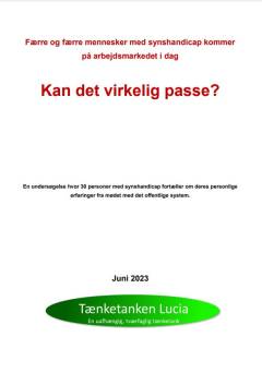 Kan det virkelig passe? : færre og færre mennesker med synshandicap kommer på arbejdsmarkedet i dag : en undersøgelse hvor 30 personer med synshandicap fortæller om deres personlige erfaringer fra mødet med det offentlige system