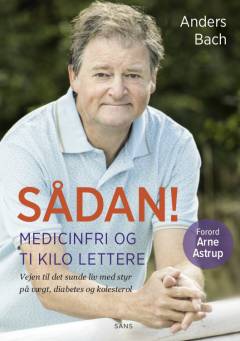 Sådan! : medicinfri og ti kilo lettere
