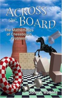 Across the board : the mathematics of chessboard problems