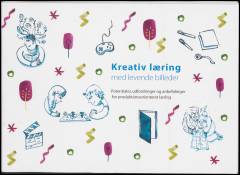 Kreativ læring med levende billeder : katalog over potentialer, udfordringer og anbefalinger for produktionsorienteret læring