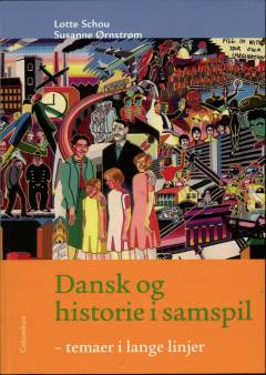Dansk og historie i samspil : temaer i lange linjer