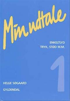 Min udtale. Bind 1 : Enkeltlyd, tryk, stød m.m.