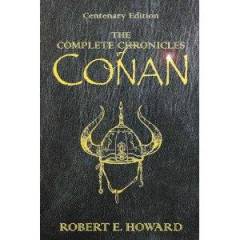 The complete chronicles of Conan : centenary edition