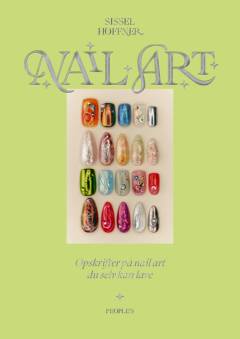 Nail art : opskrifter på nail art du selv kan lave