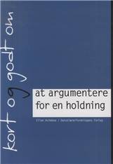 Kort og godt om at argumentere for en holdning