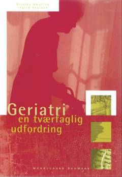 Geriatri : en tværfaglig udfordring