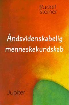 Åndsvidenskabelig menneskekundskab : 13 foredrag holdt i Berlin mellem den 19. oktober 1908 og 27. april 1909