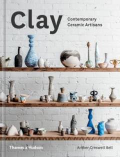 Clay : contemporary ceramic artisans