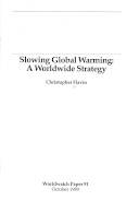 Slowing global warming : a worldwide strategy