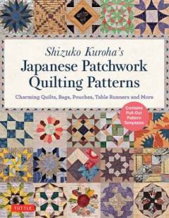 Shizuko Kuroha's Japanese patchwork quilting patterns