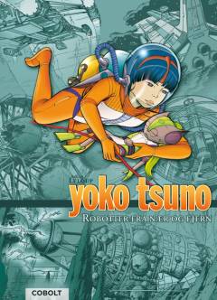 Yoko Tsuno - robotter fra nær og fjern : Eksplosiv højspænding, Robotterne fra Kifa, Sjælenes port