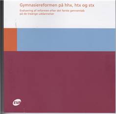 Gymnasiereformen på hhx, htx, og stx : evaluering af reformen efter det første gennemløb på de treårige uddannelser