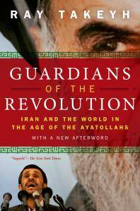 Guardians of the revolution : Iran and the world in the age of the ayatollahs